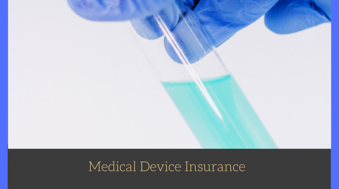 Why Do I Need Medical Device Insurance?