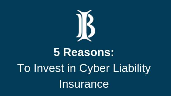 5 Reasons To Invest In Cyber Liability Insurance